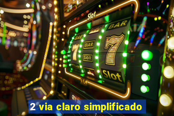 2 via claro simplificado